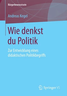 Abbildung von Kegel | Wie denkst du Politik | 1. Auflage | 2017 | beck-shop.de