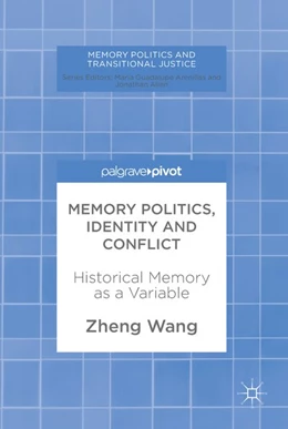 Abbildung von Wang | Memory Politics, Identity and Conflict | 1. Auflage | 2017 | beck-shop.de