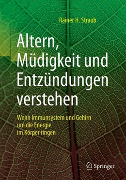 Abbildung von Straub | Altern, Müdigkeit und Entzündungen verstehen | 1. Auflage | 2018 | beck-shop.de