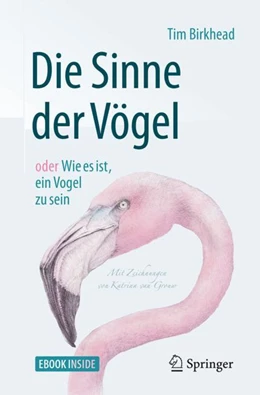 Abbildung von Birkhead | Die Sinne der Vögel oder Wie es ist, ein Vogel zu sein | 2. Auflage | 2017 | beck-shop.de