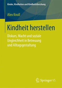 Abbildung von Knoll | Kindheit herstellen | 1. Auflage | 2017 | beck-shop.de