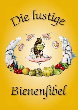 Abbildung von Meier zu Hartum | Die lustige Bienenfibel | 1. Auflage | 2015 | beck-shop.de