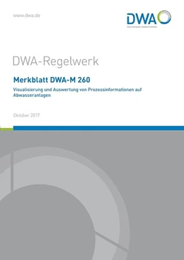Abbildung von Merkblatt DWA-M 260 Visualisierung und Auswertung von Prozessinformationen auf Abwasseranlagen | 1. Auflage | 2017 | beck-shop.de