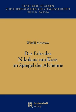 Abbildung von Morosow | Das Erbe des Nikolaus von Kues im Spiegel der Alchemie | 1. Auflage | 2018 | 16 | beck-shop.de