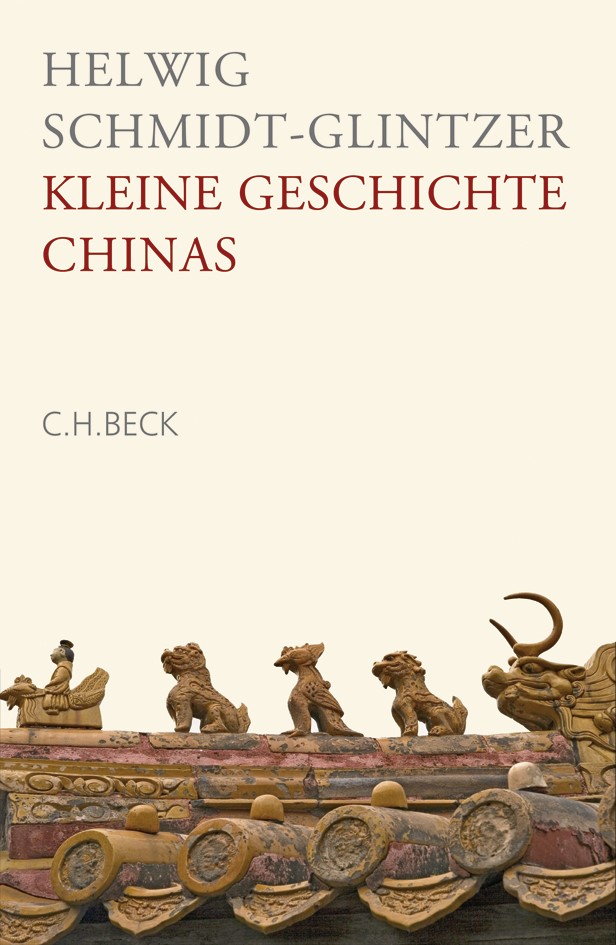 Cover: Schmidt-Glintzer, Helwig, Kleine Geschichte Chinas