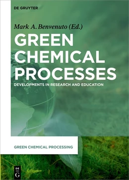 Abbildung von Benvenuto | Green Chemical Processes | 1. Auflage | 2017 | beck-shop.de