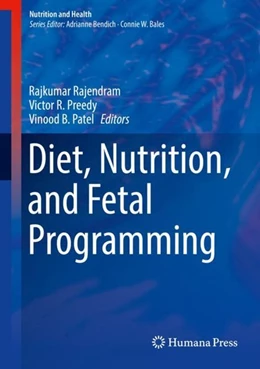 Abbildung von Rajendram / Preedy | Diet, Nutrition, and Fetal Programming | 1. Auflage | 2017 | beck-shop.de