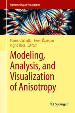 Abbildung von Schultz / Özarslan | Modeling, Analysis, and Visualization of Anisotropy | 1. Auflage | 2017 | beck-shop.de