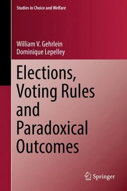 Abbildung von Gehrlein / Lepelley | Elections, Voting Rules and Paradoxical Outcomes | 1. Auflage | 2017 | beck-shop.de