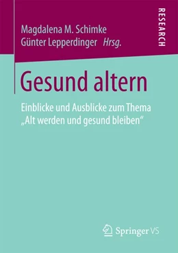 Abbildung von Schimke / Lepperdinger | Gesund altern | 1. Auflage | 2017 | beck-shop.de