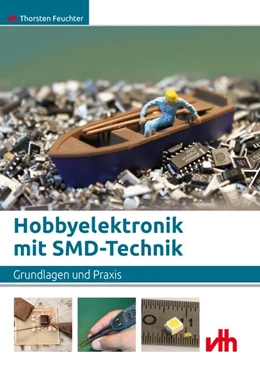 Abbildung von Feuchter | Hobbyelektronik mit SMD-Technik | 1. Auflage | 2017 | beck-shop.de