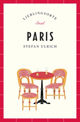 Abbildung von Ulrich | Paris Reiseführer LIEBLINGSORTE | 3. Auflage | 2018 | beck-shop.de