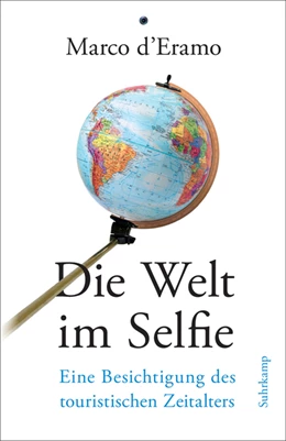 Abbildung von d'Eramo | Die Welt im Selfie | 1. Auflage | 2018 | beck-shop.de