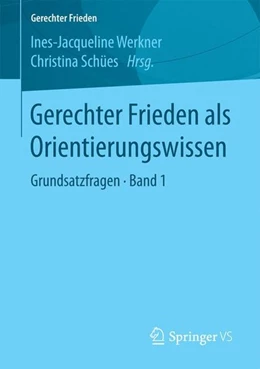 Abbildung von Werkner / Schües | Gerechter Frieden als Orientierungswissen | 1. Auflage | 2017 | beck-shop.de