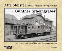 Abbildung von Weigert | Alte Meister der Eisenbahn-Photographie: Günther Scheingraber | 1. Auflage | 2020 | beck-shop.de