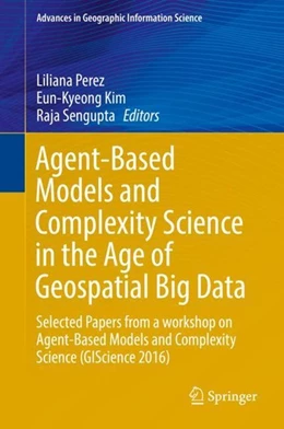 Abbildung von Perez / Kim | Agent-Based Models and Complexity Science in the Age of Geospatial Big Data | 1. Auflage | 2017 | beck-shop.de