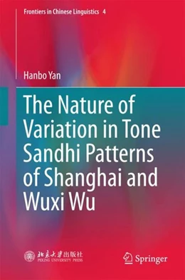 Abbildung von Yan | The Nature of Variation in Tone Sandhi Patterns of Shanghai and Wuxi Wu | 1. Auflage | 2017 | beck-shop.de
