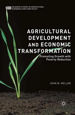 Abbildung von Mellor | Agricultural Development and Economic Transformation | 1. Auflage | 2017 | beck-shop.de