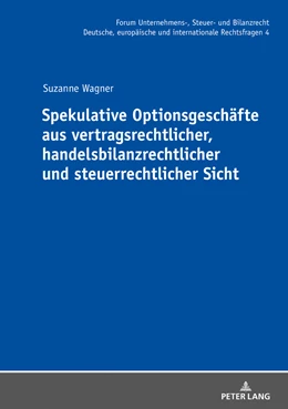 Abbildung von Wagner | Spekulative Optionsgeschäfte aus vertragsrechtlicher, handelsbilanzrechtlicher und steuerrechtlicher Sicht | 1. Auflage | 2018 | beck-shop.de