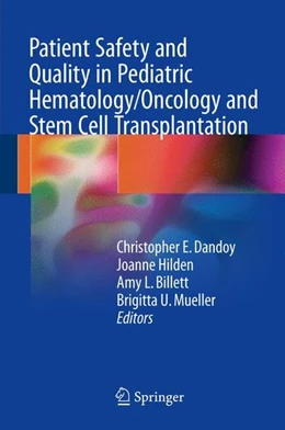 Abbildung von Dandoy / Hilden | Patient Safety and Quality in Pediatric Hematology/Oncology and Stem Cell Transplantation | 1. Auflage | 2017 | beck-shop.de