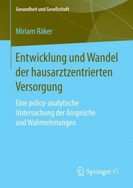 Abbildung von Räker | Entwicklung und Wandel der hausarztzentrierten Versorgung | 1. Auflage | 2017 | beck-shop.de
