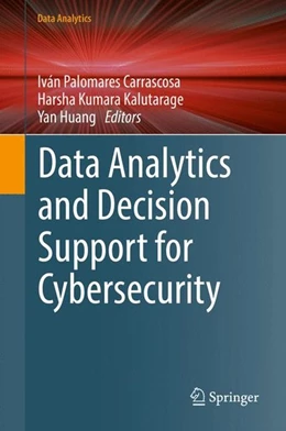 Abbildung von Palomares Carrascosa / Kalutarage | Data Analytics and Decision Support for Cybersecurity | 1. Auflage | 2017 | beck-shop.de