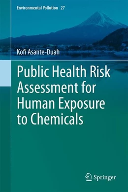 Abbildung von Asante-Duah | Public Health Risk Assessment for Human Exposure to Chemicals | 2. Auflage | 2017 | beck-shop.de