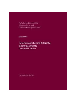 Abbildung von Otto | Altorientalische und biblische Rechtsgeschichte | 1. Auflage | 2008 | 8 | beck-shop.de