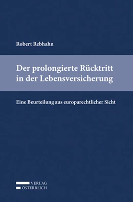 Abbildung von Rebhahn | Der prolongierte Rücktritt in der Lebensversicherung | 1. Auflage | 2017 | beck-shop.de