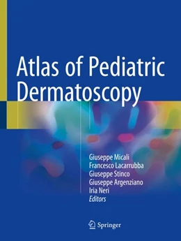 Abbildung von Micali / Lacarrubba | Atlas of Pediatric Dermatoscopy | 1. Auflage | 2018 | beck-shop.de