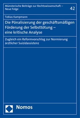Abbildung von Kampmann | Die Pönalisierung der geschäftsmäßigen Förderung der Selbsttötung - eine kritische Analyse | 1. Auflage | 2017 | 42 | beck-shop.de