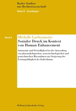 Abbildung von Lachenmeier | Sozialer Druck im Kontext von Human Enhancement | 1. Auflage | 2017 | Band 5 | beck-shop.de