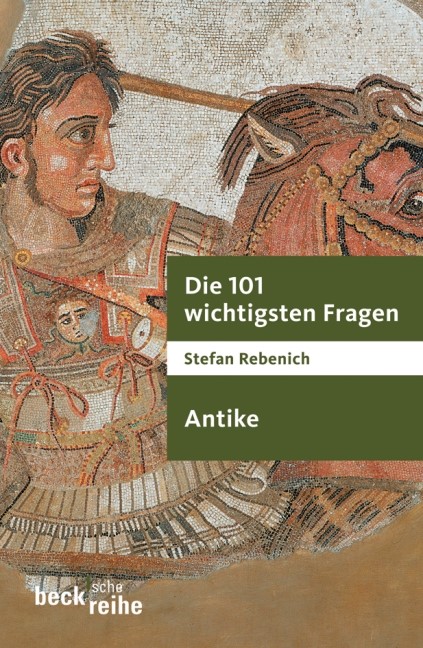 Cover: Rebenich, Stefan, Die 101 wichtigsten Fragen - Antike