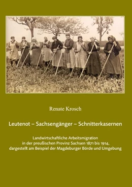Abbildung von Krosch | Leutenot - Sachsengänger - Schnitterkasernen | 1. Auflage | 2017 | beck-shop.de