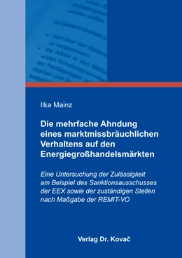 Abbildung von Mainz | Die mehrfache Ahndung eines marktmissbräuchlichen Verhaltens auf den Energiegroßhandelsmärkten | 1. Auflage | 2018 | 12 | beck-shop.de