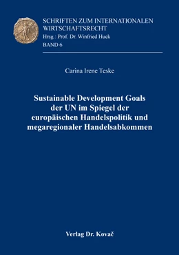 Abbildung von Teske | Sustainable Development Goals der UN im Spiegel der europäischen Handelspolitik und megaregionaler Handelsabkommen | 1. Auflage | 2018 | 6 | beck-shop.de