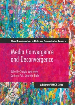 Abbildung von Sparviero / Peil | Media Convergence and Deconvergence | 1. Auflage | 2017 | beck-shop.de