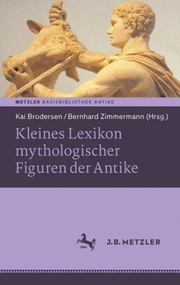 Abbildung von Brodersen / Zimmermann | Kleines Lexikon mythologischer Figuren der Antike | 1. Auflage | 2015 | beck-shop.de