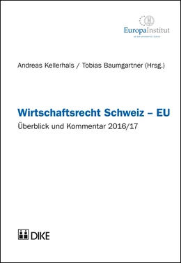 Abbildung von Kellerhals / Baumgartner (Hrsg.) | Wirtschaftsrecht Schweiz - EU | 1. Auflage | 2017 | beck-shop.de