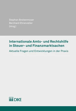 Abbildung von Breitenmoser / Ehrenzeller (Hrsg.) | Internationale Amts- und Rechtshilfe in Steuer- und Finanzmarktsachen | 1. Auflage | 2017 | beck-shop.de
