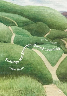 Abbildung von Hawkins | Feelings and Emotion-Based Learning | 1. Auflage | 2017 | beck-shop.de