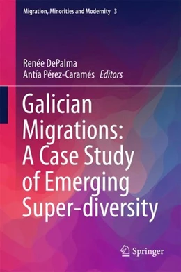 Abbildung von Depalma / Pérez-Caramés | Galician Migrations: A Case Study of Emerging Super-diversity | 1. Auflage | 2017 | beck-shop.de