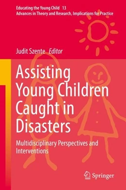 Abbildung von Szente | Assisting Young Children Caught in Disasters | 1. Auflage | 2017 | beck-shop.de