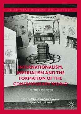 Abbildung von Jerónimo / Monteiro | Internationalism, Imperialism and the Formation of the Contemporary World | 1. Auflage | 2017 | beck-shop.de