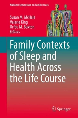 Abbildung von McHale / King | Family Contexts of Sleep and Health Across the Life Course | 1. Auflage | 2017 | beck-shop.de