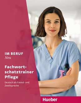 Abbildung von Schnack / Hagner | Im Beruf NEU - Fachwortschatztrainer Pflege | 1. Auflage | 2018 | beck-shop.de