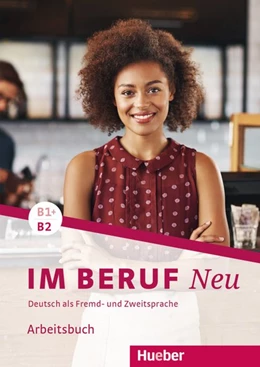 Abbildung von Hagner / Schlüter | Im Beruf NEU B1+/B2. Arbeitsbuch | 1. Auflage | 2017 | beck-shop.de