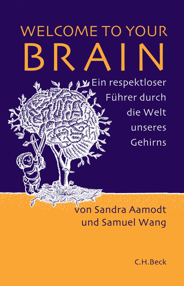 Cover: Aamodt, Sandra / Wang, Samuel, Welcome to Your Brain