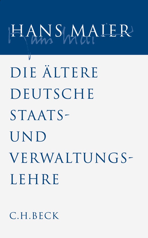 Cover: Maier, Hans, Die ältere deutsche Staats- und Verwaltungslehre