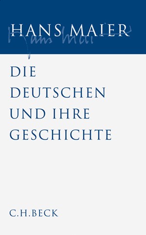Cover: Hans Maier, Gesammelte Schriften, Band Band V: Die Deutschen und ihre Geschichte
